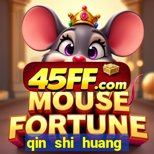 qin shi huang esposa qin shi huang quem foi